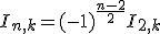 I_{n,k} = (-1)^{\frac{n-2}{2}} I_{2,k}